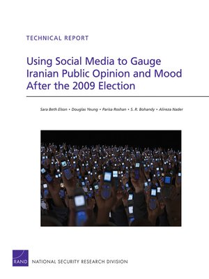 cover image of Using Social Media to Gauge Iranian Public Opinion and Mood After the 2009 Election